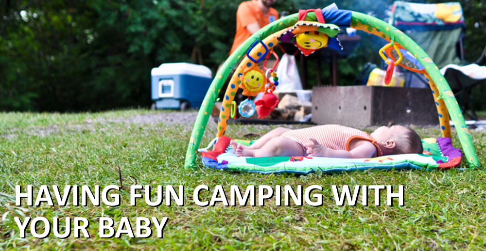 Having fun camping with your baby