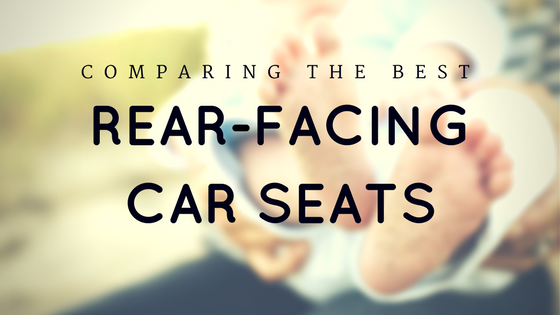 Best Rear-Facing Car Seats 2017