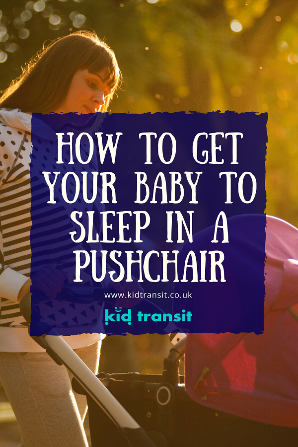 how to get your baby to sleep in a pushchair