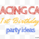 Racing Car First Birthday Ideas