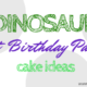 Dinosaur First Birthday Ideas