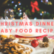 christmas dinner baby food recipe and ideas