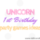 Unicorn First Birthday Party Games Ideas