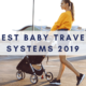 Best baby travel systems feature pic