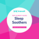 10 must-have sleep soothers