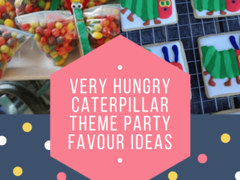 Party favour ideas for a Very Hungry Caterpillar theme first birthday party
