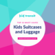 10 must-have kids suitcases